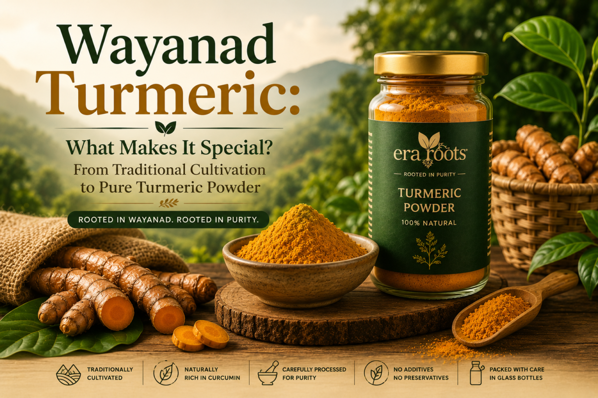 turmeric powder blog by era roots wayanad kerala